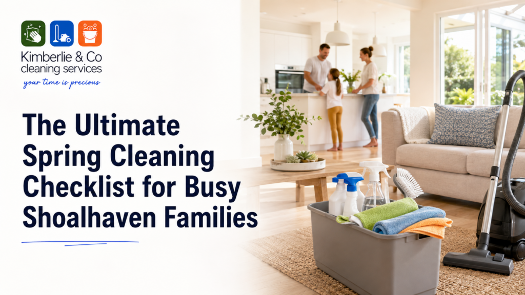 The Ultimate Spring Cleaning Checklist for Busy Shoalhaven Families